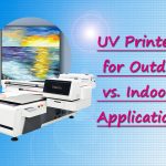UV Printers for Outdoor vs. Indoor Applications